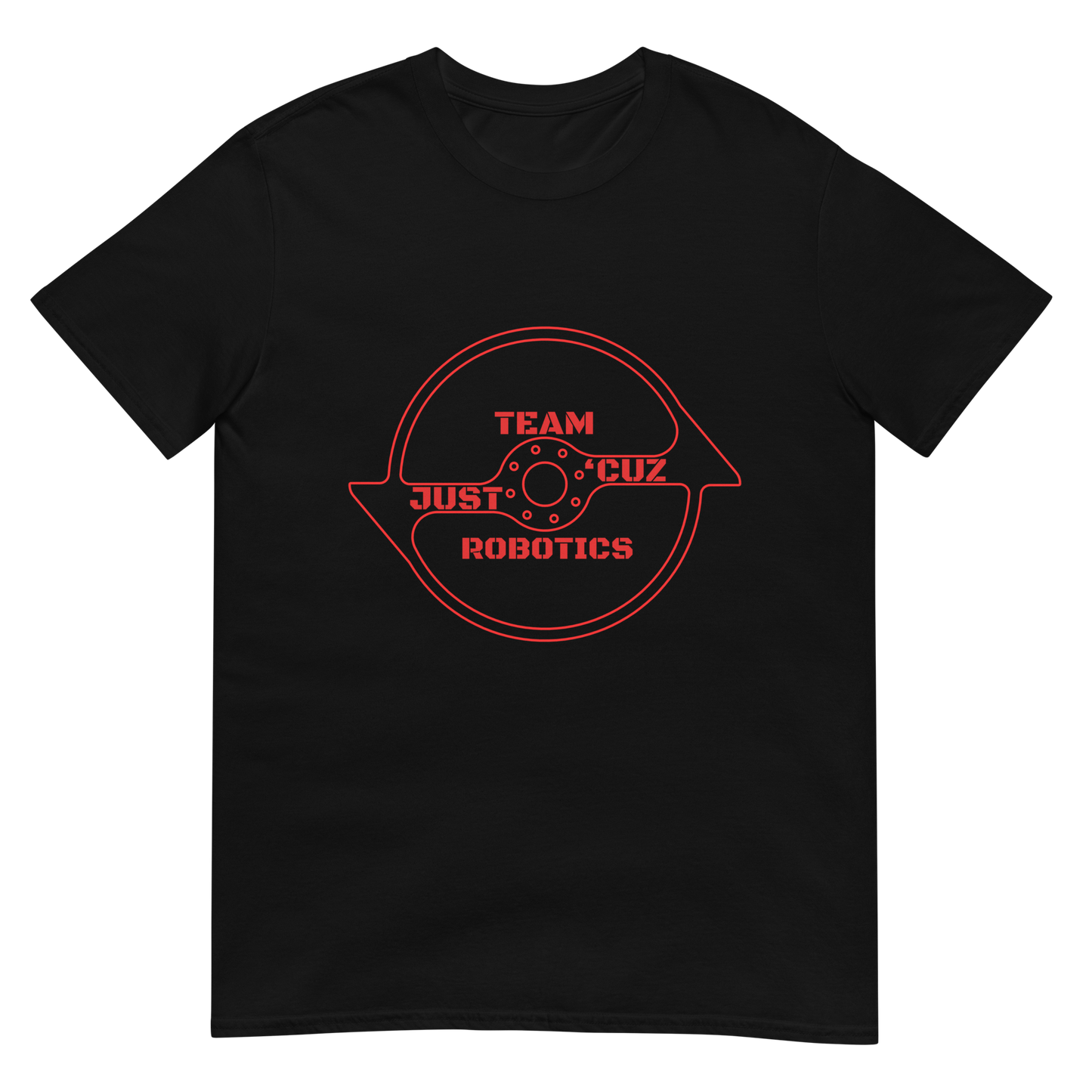 Front and Back Just 'Cuz Short-Sleeve Unisex T-Shirt